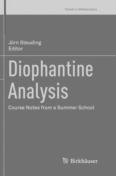 Cover for Diophantine Analysis: Course Notes from a Summer School - Trends in Mathematics (Paperback Book) [Softcover reprint of the original 1st ed. 2016 edition] (2018)