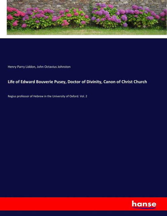 Cover for Liddon · Life of Edward Bouverie Pusey, D (Bok) (2017)