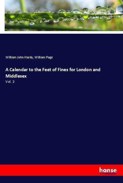 A Calendar to the Feet of Fines f - Hardy - Books -  - 9783337491208 - 