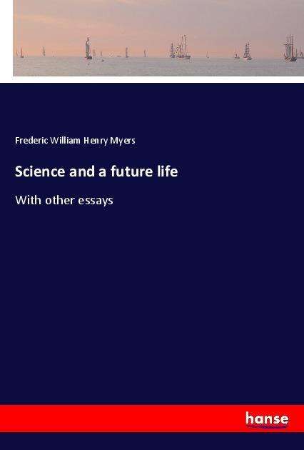 Cover for Myers · Science and a future life (Book)