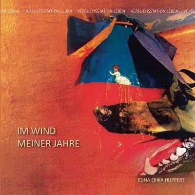 Cover for Edna Erika Huppert · Im Wind meiner Jahre II (Pocketbok) (2021)