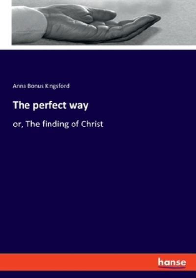 Cover for Anna Bonus Kingsford · The perfect way (Paperback Book) (2021)