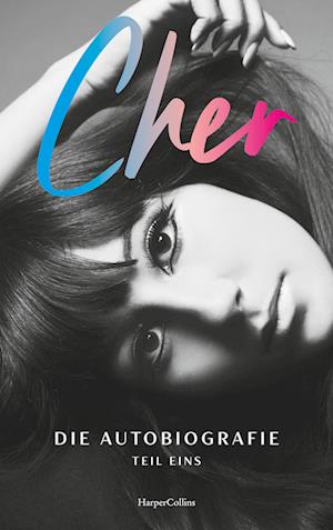 Cover for Cher · CHER. Die Autobiografie, Teil eins (Buch) (2025)