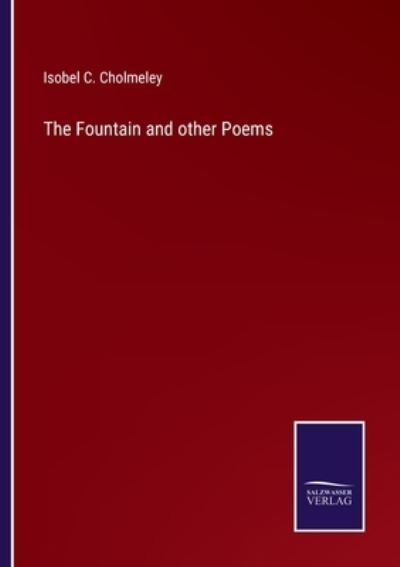 Cover for Isobel C Cholmeley · The Fountain and other Poems (Paperback Book) (2023)