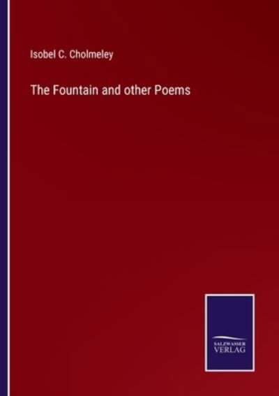 Cover for Isobel C Cholmeley · The Fountain and other Poems (Paperback Book) (2023)