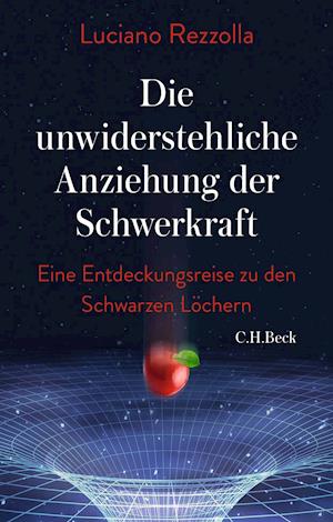 Cover for Luciano Rezzolla · Die unwiderstehliche Anziehung der Schwerkraft (Hardcover bog) (2021)