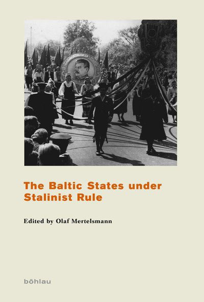 Cover for The Baltic States under Stalinist Rule - Das Baltikum in Geschichte und Gegenwart (Taschenbuch) [Aufl. edition] (2016)