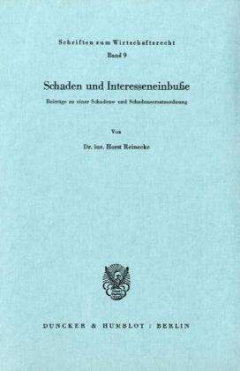 Schaden und Interesseneinbuße. - Reinecke - Książki -  - 9783428021208 - 17 stycznia 1969