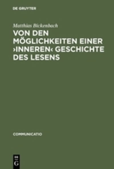 Cover for Matthias Bickenbach · Von den Mo?glichkeiten einer &quot;inneren&quot; Geschichte des Lesens (Bok) (1999)