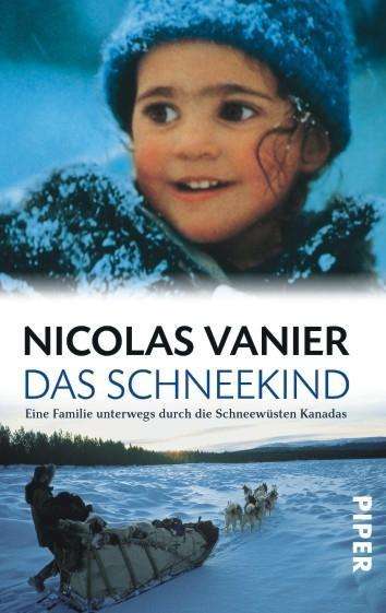 Piper.03720 Vanier.Schneekind - Nicolas Vanier - Boeken -  - 9783492237208 - 