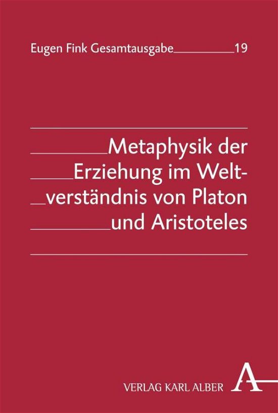 Metaphysik der Erziehung im Weltve - Fink - Books -  - 9783495463208 - September 16, 2021