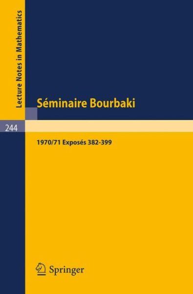 Cover for Springer · Seminaire Bourbaki: Vol. 1970/71: Exposes 382 - 399 - Lecture Notes in Mathematics (Pocketbok) (1972)