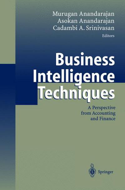 Cover for Asokan Anandarajan · Business Intelligence Techniques: A Perspective from Accounting and Finance (Hardcover Book) [2004 edition] (2003)