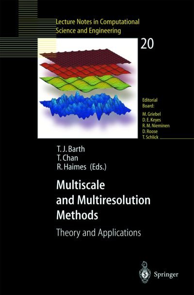 Cover for T J Barth · Multiscale and Multiresolution Methods: Theory and Applications - Lecture Notes in Computational Science and Engineering (Pocketbok) [Softcover reprint of the original 1st ed. 2002 edition] (2001)