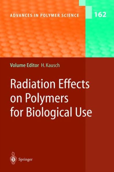 Cover for Henning Kausch · Radiation Effects on Polymers for Biological Use - Advances in Polymer Science (Hardcover Book) [2003 edition] (2003)