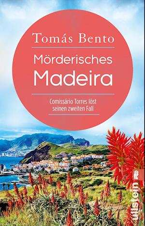 Mörderisches Madeira (Ein Madeira-Krimi 2) - Tomás Bento - Books - Ullstein Taschenbuch Verlag - 9783548064208 - May 27, 2022