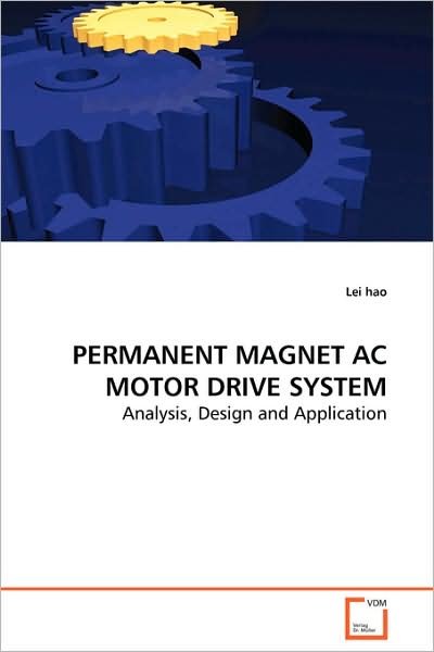 Cover for Lei Hao · Permanent Magnet Ac Motor Drive System: Analysis, Design and Application (Paperback Book) (2008)