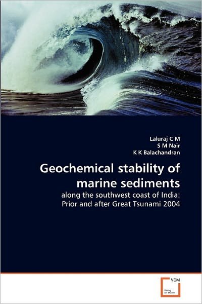 Cover for K K Balachandran · Geochemical Stability of Marine Sediments: Along the Southwest Coast of India: Prior and After Great Tsunami 2004 (Pocketbok) (2011)