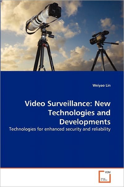 Cover for Weiyao Lin · Video Surveillance: New Technologies and Developments: Technologies for Enhanced Security and Reliability (Paperback Bog) (2011)