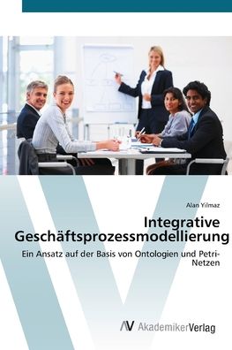 Cover for Yilmaz · Integrative Geschäftsprozessmode (Buch) (2012)