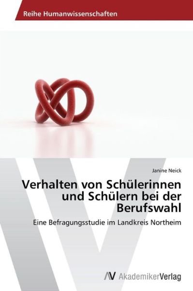 Cover for Neick Janine · Verhalten Von Schulerinnen Und Schulern Bei Der Berufswahl (Paperback Bog) (2015)