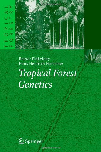 Cover for Reiner Finkeldey · Tropical Forest Genetics - Tropical Forestry (Paperback Book) [Softcover reprint of hardcover 1st ed. 2007 edition] (2010)