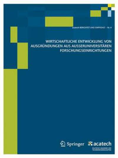 Cover for Springer · Wirtschaftliche Entwicklung von Ausgrundungen aus aueruniversitaren Forschungseinrichtungen - acatech BERICHTET UND EMPFIEHLT (Paperback Book) (2010)