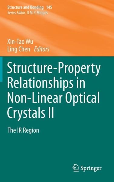 Cover for Xin-tao Wu · Structure-Property Relationships in Non-Linear Optical Crystals II: The IR Region - Structure and Bonding (Gebundenes Buch) [2012 edition] (2012)