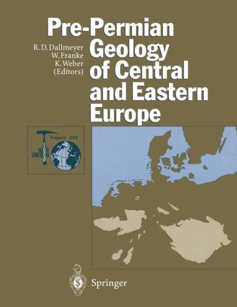 Cover for R D Dallmeyer · Pre-Permian Geology of Central and Eastern Europe - IGCP-Project 233 (Pocketbok) [Softcover reprint of the original 1st ed. 1995 edition] (2013)