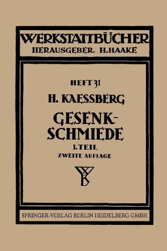 Gesenkschmiede: Gestaltung Und Verwendung Der Werkzeuge - H Kaessberg - Books - Springer-Verlag Berlin and Heidelberg Gm - 9783642890208 - 1938