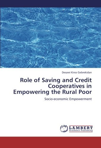 Cover for Desawi Kiros Gebrekidan · Role of Saving and Credit Cooperatives in Empowering the Rural Poor: Socio-economic Empowerment (Taschenbuch) (2012)