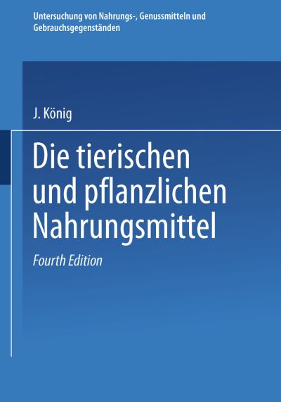 Cover for J. Konig · Untersuchung von Nahrungs-, Genussmitteln und Gebrauchsgegenstanden - Chemie der menschlichen Nahrungs- und Genussmittel (Paperback Book) (1914)