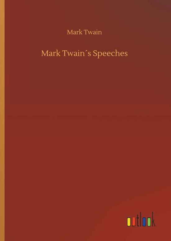 Mark Twain s Speeches - Twain - Bøger -  - 9783732638208 - 5. april 2018