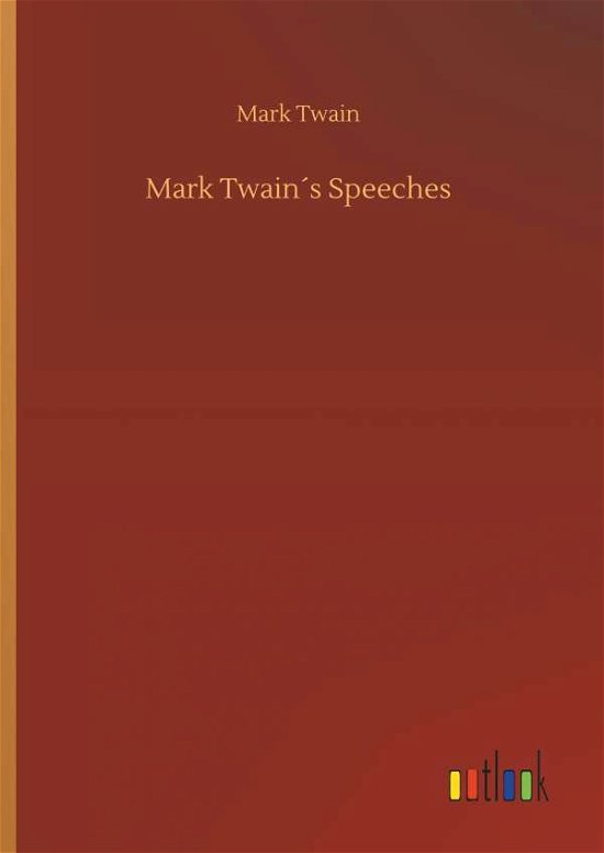 Mark Twain s Speeches - Twain - Livres -  - 9783732638208 - 5 avril 2018