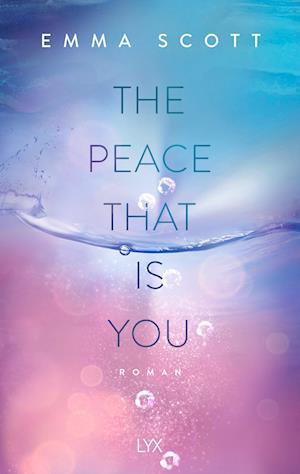 The Peace That Is You - Emma Scott - Books - LYX - 9783736320208 - December 22, 2023