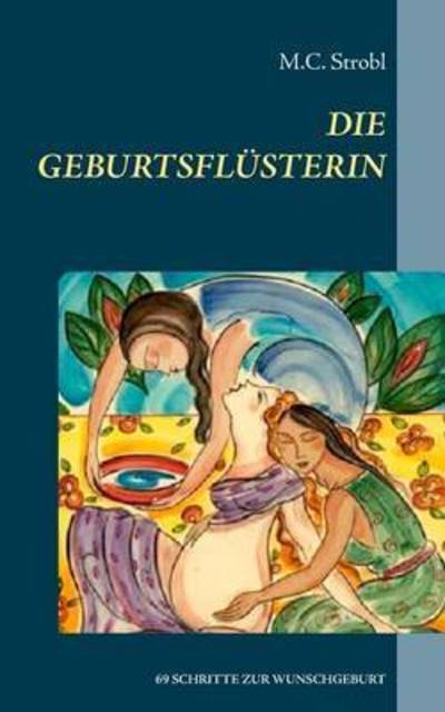 Cover for Strobl · Die Geburtsflüsterin (Book) (2016)