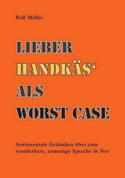 Cover for Rolf M Ller · Lieber Handk S Als W Rst Case (Paperback Book) (2016)