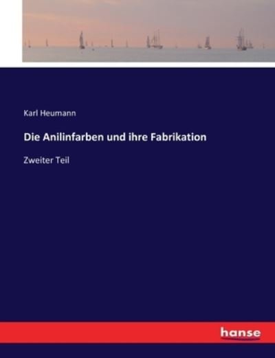 Cover for Heumann · Die Anilinfarben und ihre Fabri (Book) (2017)