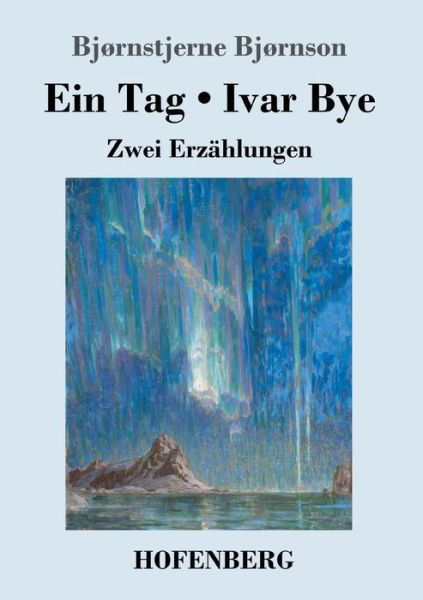 Cover for Bjørnson · Ein Tag / Ivar Bye (Book) (2018)