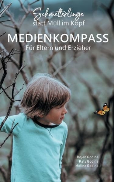 Cover for Bojan Godina · Schmetterlinge statt Mull im Kopf: Medienkompass fur Eltern und Erzieher (Paperback Book) (2020)