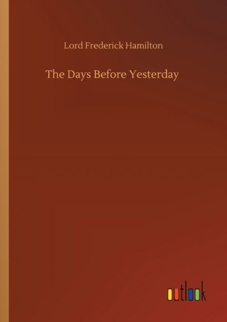 Cover for Lord Frederick Hamilton · The Days Before Yesterday (Paperback Book) (2020)