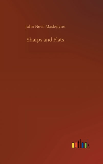 Cover for John Nevil Maskelyne · Sharps and Flats (Hardcover Book) (2020)