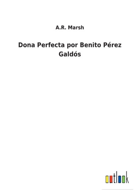 Cover for A R Marsh · Dona Perfecta por Benito Perez Galdos (Paperback Book) (2022)