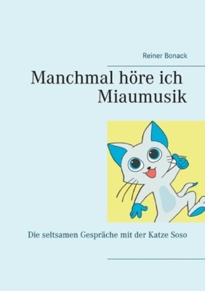 Cover for Reiner Bonack · Manchmal hoere ich Miaumusik (Paperback Book) (2021)