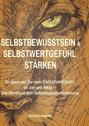 Cover for Patricia Sommer · Selbstbewusstsein und Selbstwertgefühl stärken (Hardcover Book) (2021)
