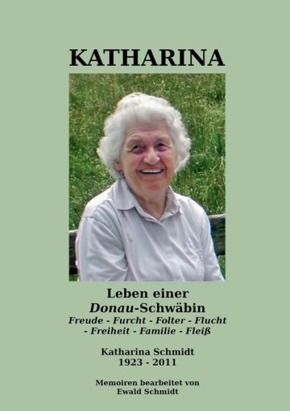 Cover for Ewald Schmidt · Katharina - Leben einer Donau-Schwäbin - 1923-2011 (Book) (2023)