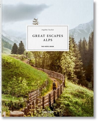 Cover for Angelika Taschen · Great Escapes Alps. The Hotel Book (Hardcover bog) [Multilingual edition] (2022)