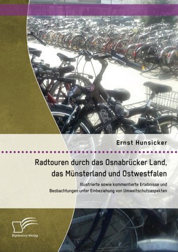 Cover for Ernst Hunsicker · Radtouren durch das Osnabrucker Land, das Munsterland und Ostwestfalen: Illustrierte sowie kommentierte Erlebnisse und Beobachtungen unter Einbeziehung von Umweltschutzaspekten (Paperback Book) [German edition] (2014)