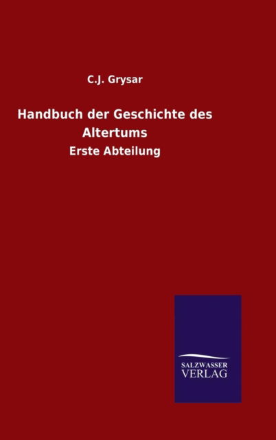 Cover for C J Grysar · Handbuch der Geschichte des Altertums (Hardcover Book) (2016)