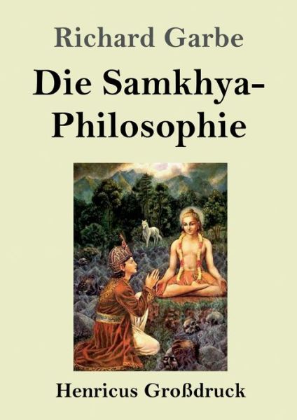 Cover for Richard Garbe · Die Samkhya-Philosophie (Grossdruck) (Paperback Book) (2019)